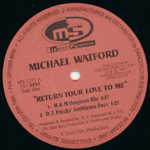 Load image into Gallery viewer, Michael Watford : Return Your Love To Me (2x12")