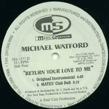 Load image into Gallery viewer, Michael Watford : Return Your Love To Me (2x12")