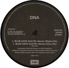 Load image into Gallery viewer, DNA Featuring Jo Nye : Blue Love (Call My Name) (Remixes) (12")