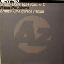 Load image into Gallery viewer, Sharp Boys* Feat. Kenny C : Raise The Alarm (Sharp / JP Aviance Mixes) (12")
