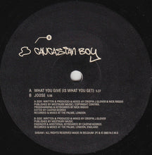 Load image into Gallery viewer, Caucasian Boy : What You Give (Is What You Get) (12")
