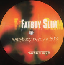Load image into Gallery viewer, Fatboy Slim : Everybody Needs A 303 (12")