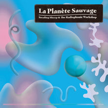 Load image into Gallery viewer, Stealing Sheep & The Radiophonic Workshop* : La Planète Sauvage (2xLP, Album)
