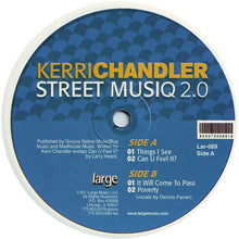 Load image into Gallery viewer, Kerri Chandler : Street Musiq 2.0 (12")
