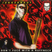 Load image into Gallery viewer, Juggernaut : Don't Fuck With A Ruffneck (12")