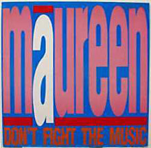 Load image into Gallery viewer, Maureen* : Don't Fight The Music (12")