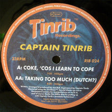 Load image into Gallery viewer, Captain Tinrib : Coke, 'Cos I Learn To Cope / Taking Too Much (Dutch?) (12")