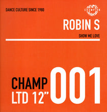 Load image into Gallery viewer, Robin S* : Show Me Love / Luv 4 Luv (12", Ltd)