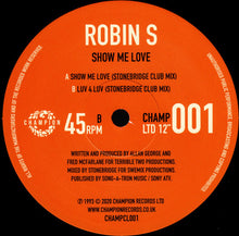 Load image into Gallery viewer, Robin S* : Show Me Love / Luv 4 Luv (12", Ltd)
