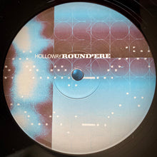 Load image into Gallery viewer, Holloway (5) : Round'Ere (12", EP)