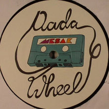 Load image into Gallery viewer, Mesak : Dadawheel (12")