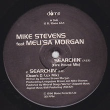 Load image into Gallery viewer, Mike Stevens Featuring Meli'sa Morgan : Searchin' (12")