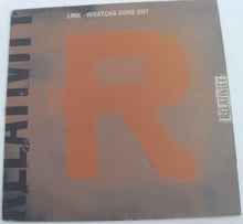 Load image into Gallery viewer, Link (3) : Whatcha Gone Do? (12", Promo)