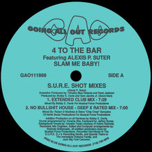 Load image into Gallery viewer, 4 To The Bar Featuring Alexis P. Suter : Slam Me Baby! (S.U.R.E. Shot Mixes) (12")