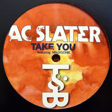 Load image into Gallery viewer, AC Slater Featuring Ninjasonik : Take You (12")
