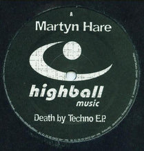 Load image into Gallery viewer, Martyn Hare : Death By Techno E.P. (12", EP)