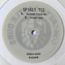 Load image into Gallery viewer, Spikey T : Badder Than Me / Bumbo Ras (10", Cle)