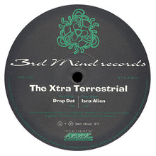Load image into Gallery viewer, The Xtra Terrestrial : Drop Dat / Isra-Alien (12")