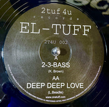 Load image into Gallery viewer, El-Tuff : 2-3-Bass / Deep Deep Love (12")