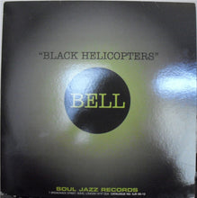 Load image into Gallery viewer, Bell : Black Helicopters / Slide Out Wide (12")
