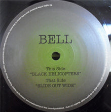 Load image into Gallery viewer, Bell : Black Helicopters / Slide Out Wide (12")