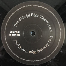 Load image into Gallery viewer, Riya (2) : Seems Like / The Cycle (12")