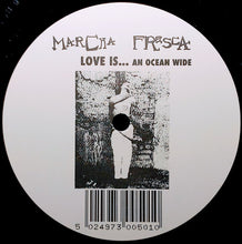 Load image into Gallery viewer, Marcha Fresca : Love Is... An Ocean Wide (12")