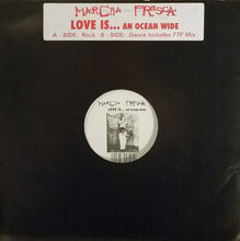 Load image into Gallery viewer, Marcha Fresca : Love Is... An Ocean Wide (12")