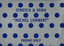 Load image into Gallery viewer, Stretch & Vern : Michel Lombert (12", Promo, Sil)