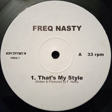 Load image into Gallery viewer, Freq Nasty : That's My Style (12")