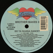 Load image into Gallery viewer, Brother Makes 3 : Do You Wanna Dance? (12")