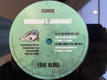Load image into Gallery viewer, Duburban & Jahganaut : Love Blind (12")