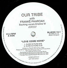 Load image into Gallery viewer, Our Tribe With Frankë Pharoah & Kristine W : Love Come Home Remixes (12", Promo)