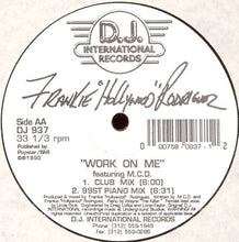 Load image into Gallery viewer, Frankie "Hollywood" Rodriguez Featuring M.C.D.* : Work On Me (12")