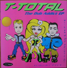 Load image into Gallery viewer, T-Total : The Dub Addict EP (12", EP)