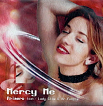 Load image into Gallery viewer, Primero (4) Feat: Lady Glow & Mr. Fonzie : Mercy Me (12")