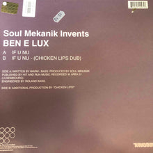 Load image into Gallery viewer, Soul Mekanik Invents Ben E Lux* : If U Nu (12")
