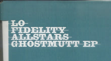 Load image into Gallery viewer, Lo Fidelity Allstars* : Ghostmutt EP (12", EP, Ltd)