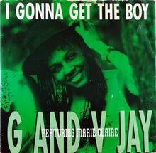 Load image into Gallery viewer, G And V Jay* Featuring Marie Claire : I Gonna Get The Boy (12")