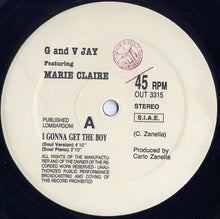 Load image into Gallery viewer, G And V Jay* Featuring Marie Claire : I Gonna Get The Boy (12")