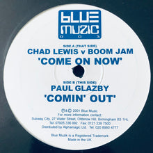 Load image into Gallery viewer, Chad Lewis v Boomjam / Paul Glazby : Come On Now / Comin' Out (12")