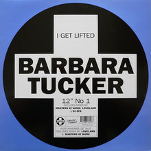 Load image into Gallery viewer, Barbara Tucker : I Get Lifted (12", 1/2)