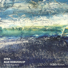 Load image into Gallery viewer, DFRA : Blue Horizon EP (12", EP)
