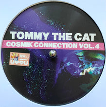Load image into Gallery viewer, Tommy The Cat (2) : Cosmik Connection Vol.4 (12", EP)