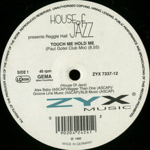 Load image into Gallery viewer, House Of Jazz Presents Reggie Hall : Touch Me Hold Me (Paul Gotel Mixes) (12")