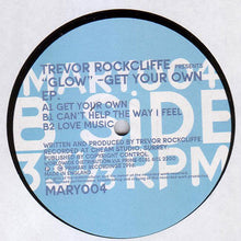 Load image into Gallery viewer, Trevor Rockcliffe Presents "Glow"* : Get Your Own EP (12", EP)