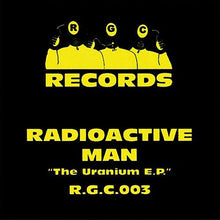 Load image into Gallery viewer, Radioactive Man : The Uranium E.P. (12", EP)