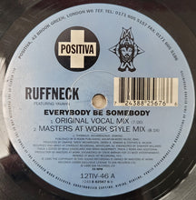 Load image into Gallery viewer, Ruffneck Featuring Yavahn : Everybody Be Somebody (12")