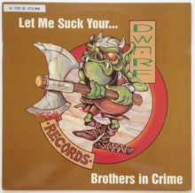 Load image into Gallery viewer, Brothers In Crime : Let Me Suck Your... (12")