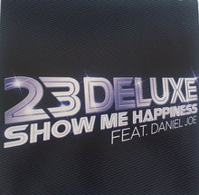 Load image into Gallery viewer, 23 Deluxe Ft Daniel Joe : Show Me Happiness (12")